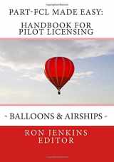 9781468136180-1468136186-Part-FCL Made Easy: Handbook for Pilot Licensing – Balloons & Airships -: Covers new European rules on Pilot Licensing included in the Commission ... Executive Director Decision No 2011/016/R.