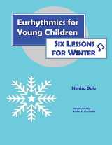 9780970141613-0970141610-Eurhythmics for Young Children : Six Lessons for Winter