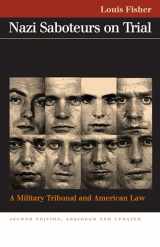 9780700613878-0700613870-Nazi Saboteurs on Trial: A Military Tribunal and American Law (Landmark Law Cases and American Society)