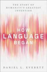 9780871407955-0871407957-How Language Began: The Story of Humanity's Greatest Invention