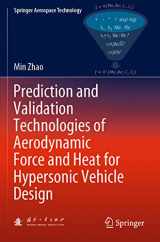 9789813365285-9813365285-Prediction and Validation Technologies of Aerodynamic Force and Heat for Hypersonic Vehicle Design (Springer Aerospace Technology)