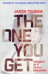9781945814327-1945814322-The One You Get: Portrait of a Family Organism