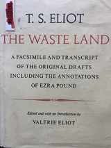 9780151947607-0151947600-The Waste Land: A Facsimile and Transcript of the Original Drafts, Including the Annotations of Ezra Pound