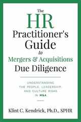 9781734958300-1734958308-The HR Practitioner’s Guide to Mergers & Acquisitions Due Diligence: Understanding the People, Leadership, and Culture Risks in M&A
