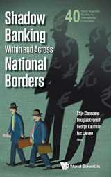 9789814602709-9814602701-SHADOW BANKING WITHIN AND ACROSS NATIONAL BORDERS (World Scientific Studies in International Economics)