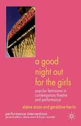 9780230281035-0230281036-A Good Night Out for the Girls: Popular Feminisms in Contemporary Theatre and Performance (Performance Interventions)