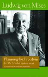 9780865976610-0865976619-Planning for Freedom: Let the Market System Work; A Collection of Essays and Addresses (Liberty Fund Library of the Works of Ludwig von Mises)