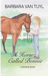 9781496125224-1496125223-A Horse Called Bonnie: A Bonnie Book (The Bonnie Books)