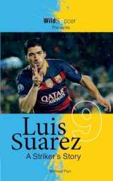 9781938591501-193859150X-Luis Suarez - A Striker's Story (Soccer Stars Series)
