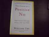 9780553804980-0553804987-The Power of a Positive No: How to Say No and Still Get to Yes