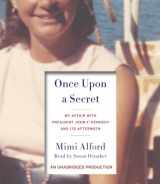 9780307877796-0307877795-Once Upon a Secret: My Affair with President John F. Kennedy and Its Aftermath