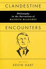 9780268030926-0268030928-Clandestine Encounters: Philosophy in the Narratives of Maurice Blanchot