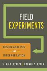 9780393979954-0393979954-Field Experiments: Design, Analysis, and Interpretation