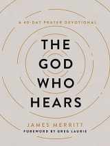 9780736988605-0736988602-The God Who Hears: A 40-Day Prayer Devotional