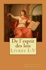 9781543052466-1543052460-De l´esprit des lois: Livres I-V (French Edition)