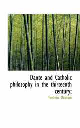 9781117354774-1117354776-Dante and Catholic philosophy in the thirteenth century;