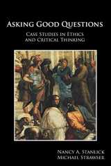 9781585106394-1585106399-Asking Good Questions: Case Studies in Ethics and Critical Thinking