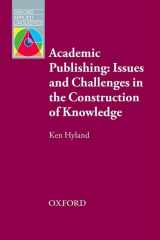 9780194423953-0194423956-Academic Publishing: Issues and Challenges in the Construction of Knowledge (Oxford Applied Linguistics)