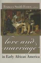 9781555536770-1555536778-Love and Marriage in Early African America (New England Library Of Black Literature)