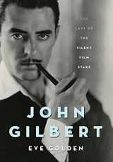9780813141626-0813141621-John Gilbert: The Last of the Silent Film Stars (Screen Classics)