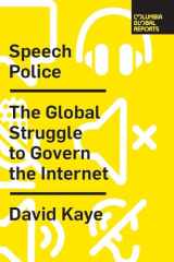 9780999745489-0999745484-Speech Police: The Global Struggle to Govern the Internet (Columbia Global Reports)