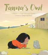 9781772272505-1772272507-Tanna's Owl (Tanna's Animals, 1)