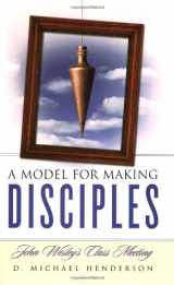 9781928915706-1928915701-A Model for Making Disciples: John Wesley's Class Meeting