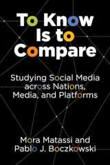 9780262545938-0262545934-To Know Is to Compare: Studying Social Media across Nations, Media, and Platforms