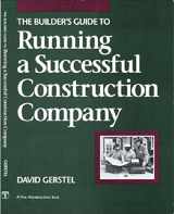 9780942391367-0942391365-The Builder's Guide to Running a Successful Constructi (For Pros By Pros)