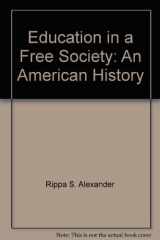 9780582281790-0582281792-Education in a Free Society: An American History