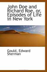9781113435231-1113435232-John Doe and Richard Roe, or, Episodes of Life in New York