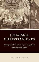 9780199756537-0199756538-Judaism in Christian Eyes: Ethnographic Descriptions of Jews and Judaism in Early Modern Europe
