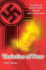 9780595175710-0595175716-Varieties of Fear: Growing up Jewish Under Nazism and Communism