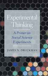 9781108845939-1108845932-Experimental Thinking: A Primer on Social Science Experiments
