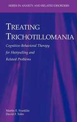 9780387708829-0387708820-Treating Trichotillomania (Series in Anxiety and Related Disorders)