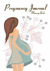 9781515384304-1515384306-Pregnancy Journal Memory Book: Expectant moms document your pregnancy. Create keepsake diary memory book (Blank Journal) (Pregnancy Keepsake Book)