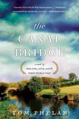 9781628726374-1628726377-The Canal Bridge: A Novel of Ireland, Love, and the First World War