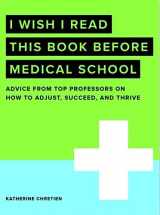 9780768945621-0768945623-I Wish I Read This Book Before Medical School (I Wish I Read...Series)