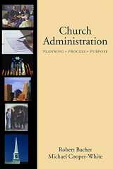 9780800637422-0800637429-Church Administration: Programs, Process, Purpose