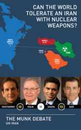 9781770892361-1770892362-Can the World Tolerate an Iran with Nuclear Weapons? (The Munk Debates)