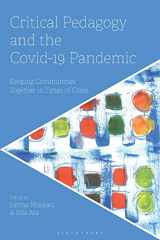 9781350274877-1350274879-Critical Pedagogy and the Covid-19 Pandemic: Keeping Communities Together in Times of Crisis