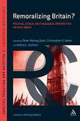 9780826424655-0826424651-Remoralizing Britain?: Political, Ethical and Theological Perspectives on New Labour (Continuum Resources in Religion and Political Culture)