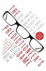 9780812979770-081297977X-The Predictioneer's Game: Using the Logic of Brazen Self-Interest to See and Shape the Future