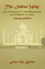 9780131455788-0131455788-The Indian Way: An Introduction to the Philosophies & Religions of India