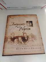 9780849916755-0849916755-Footprints of a Pilgrim: The Life and Loves of Ruth Bell Graham