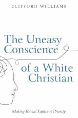 9781666730784-1666730785-The Uneasy Conscience of a White Christian: Making Racial Equity a Priority
