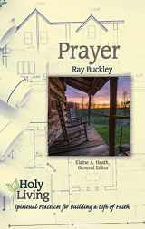 9781501877568-1501877569-Holy Living: Prayer: Spiritual Practices of Building a Life of Faith