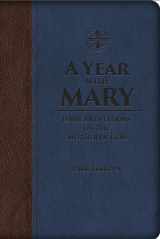 9781618906960-1618906968-A Year with Mary: Daily Meditations on the Mother of God