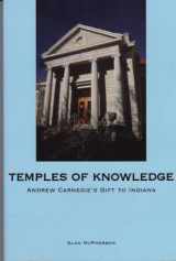 9780963697844-0963697846-Temples of Knowledge: Andrew Carnegie's Gift to Indiana