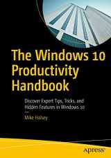 9781484232934-1484232933-The Windows 10 Productivity Handbook: Discover Expert Tips, Tricks, and Hidden Features in Windows 10
